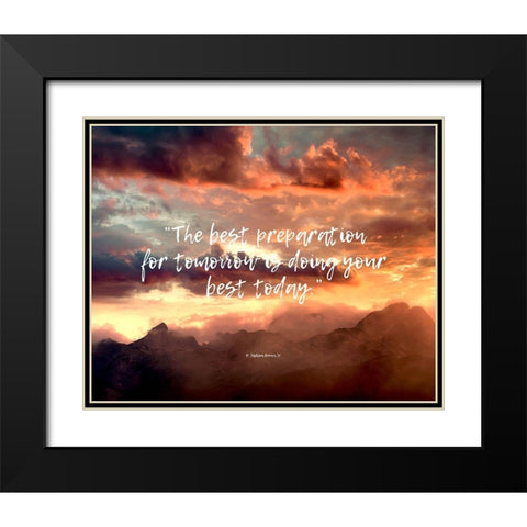 H. Jackson Brown Jr. Quote: Preparation for Tomorrow Black Modern Wood Framed Art Print with Double Matting by ArtsyQuotes
