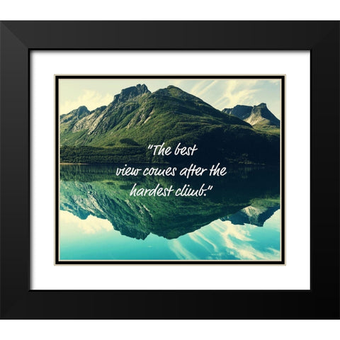 Artsy Quotes Quote: The Best View Black Modern Wood Framed Art Print with Double Matting by ArtsyQuotes