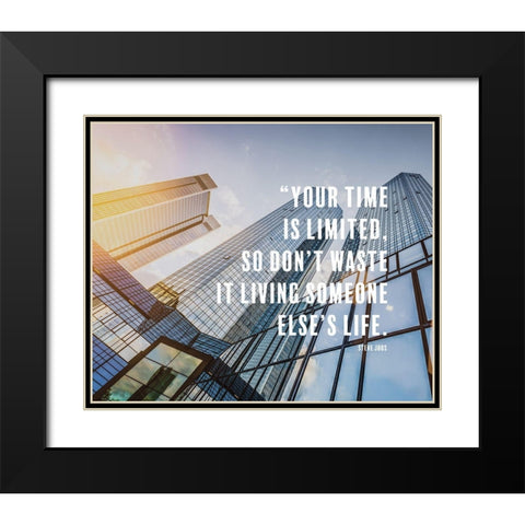 Steve Jobs Quote: Your Time Black Modern Wood Framed Art Print with Double Matting by ArtsyQuotes