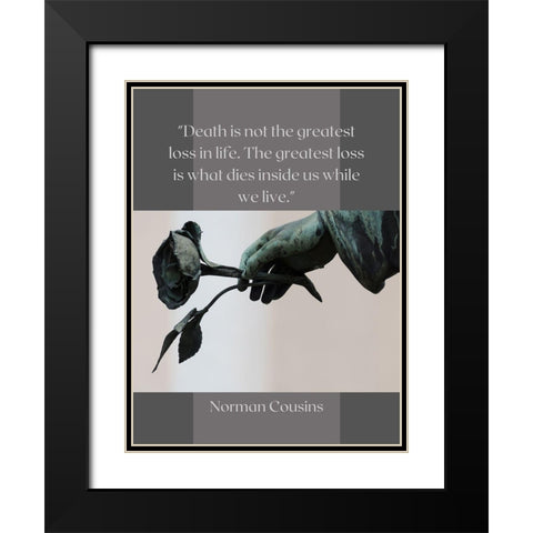 Norman Cousins Quote: Loss of Life Black Modern Wood Framed Art Print with Double Matting by ArtsyQuotes