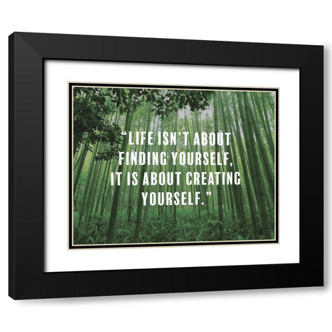 Artsy Quotes Quote: Creating Yourself Black Modern Wood Framed Art Print with Double Matting by ArtsyQuotes