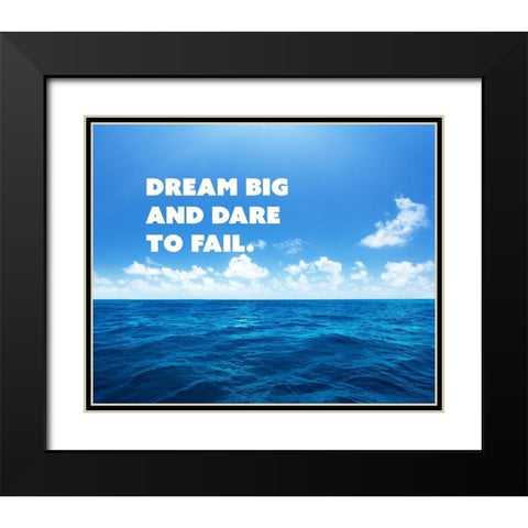 Norman Vaughan Quote: Dream Big Black Modern Wood Framed Art Print with Double Matting by ArtsyQuotes