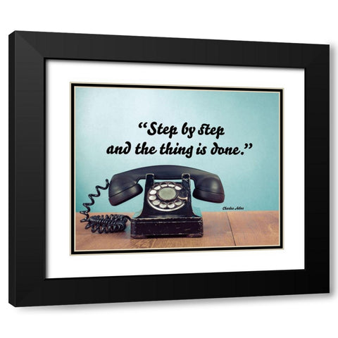 Charles Atlas Quote: Step by Step Black Modern Wood Framed Art Print with Double Matting by ArtsyQuotes