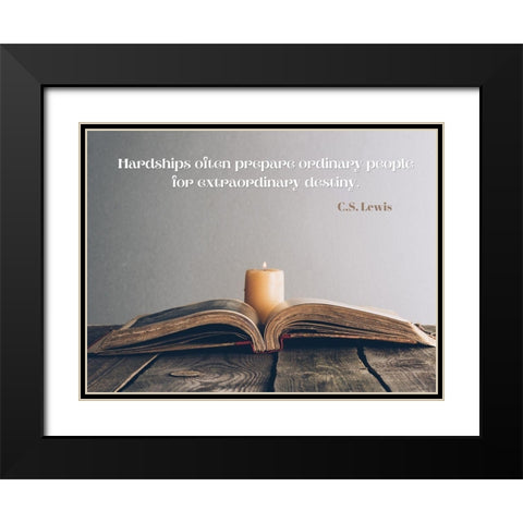 C.S. Lewis Quote: Hardships Black Modern Wood Framed Art Print with Double Matting by ArtsyQuotes