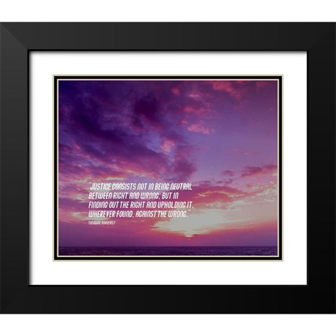 Theodore Roosevelt Quote: Justice Black Modern Wood Framed Art Print with Double Matting by ArtsyQuotes