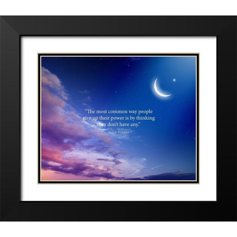 Alice Walker Quote: Give Up Power Black Modern Wood Framed Art Print with Double Matting by ArtsyQuotes