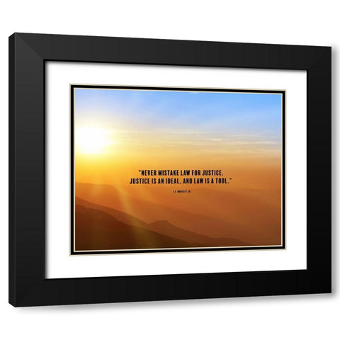 L.E. Modesitt Jr. Quote: Justice is an Ideal Black Modern Wood Framed Art Print with Double Matting by ArtsyQuotes