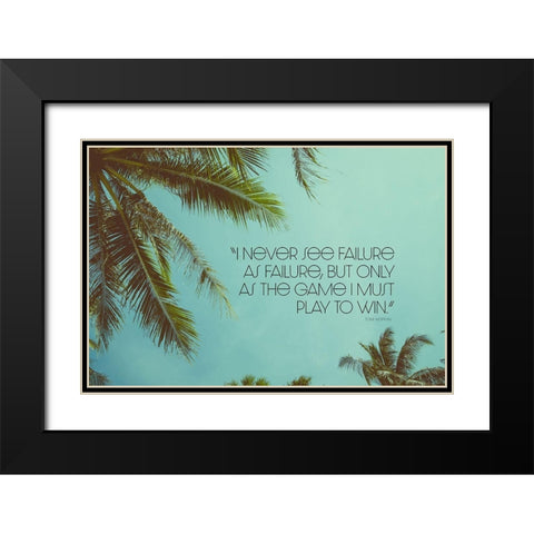 Tom Hopkins Quote: Play to Win Black Modern Wood Framed Art Print with Double Matting by ArtsyQuotes