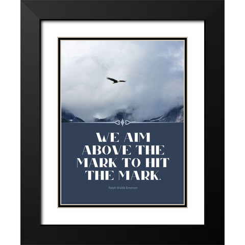 Ralph Waldo Emerson Quote: Hit the Mark Black Modern Wood Framed Art Print with Double Matting by ArtsyQuotes