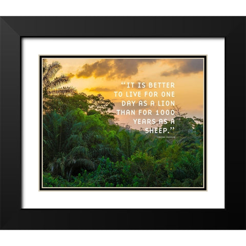 Tibetan Proverb Quote: One Day as a Lion Black Modern Wood Framed Art Print with Double Matting by ArtsyQuotes