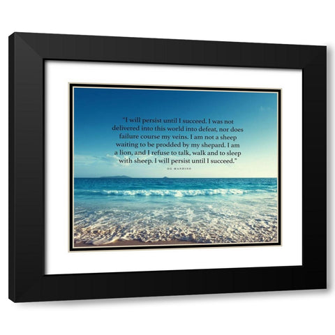 Og Mandino Quote: I will Persist Black Modern Wood Framed Art Print with Double Matting by ArtsyQuotes