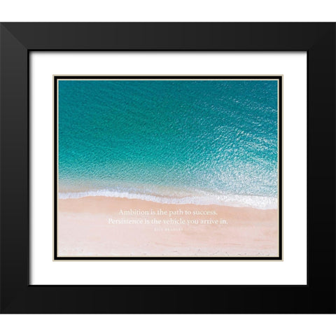 Bill Bradley Quote: Ambition Black Modern Wood Framed Art Print with Double Matting by ArtsyQuotes