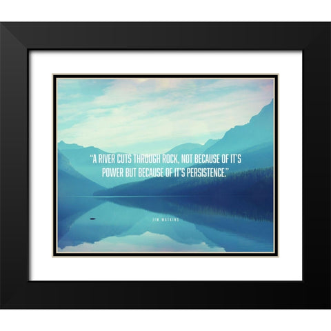 Jim Watkins Quote: River Cuts Through Rock Black Modern Wood Framed Art Print with Double Matting by ArtsyQuotes