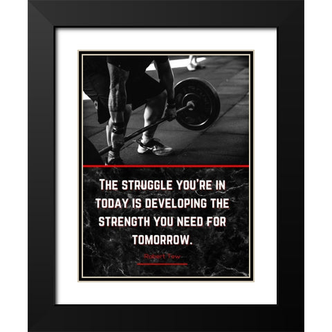Robert Tew Quote: The Struggle Black Modern Wood Framed Art Print with Double Matting by ArtsyQuotes