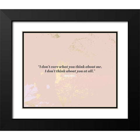 Coco Chanel Quote: I Dont Care Black Modern Wood Framed Art Print with Double Matting by ArtsyQuotes