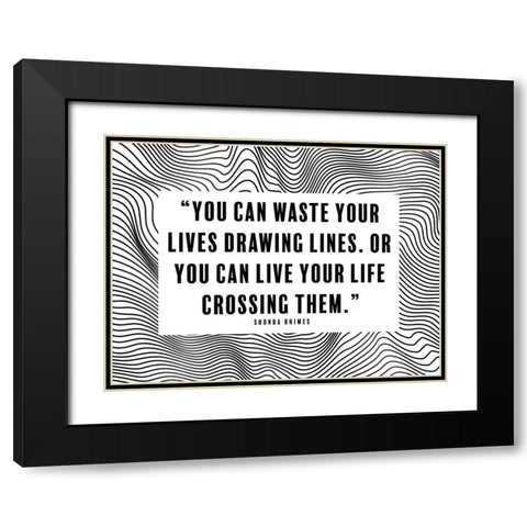 Shonda Rhimes Quote: Drawing Lines Black Modern Wood Framed Art Print with Double Matting by ArtsyQuotes