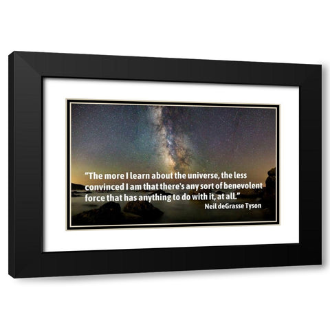 Neil deGrasse Tyson Quote: The More I Learn Black Modern Wood Framed Art Print with Double Matting by ArtsyQuotes