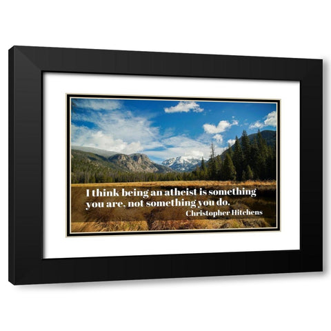 Christopher Hitchens Quote: Atheist Black Modern Wood Framed Art Print with Double Matting by ArtsyQuotes