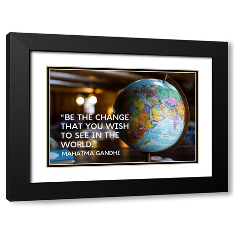 Mahatma Gandhi Quote: Be the Change Black Modern Wood Framed Art Print with Double Matting by ArtsyQuotes