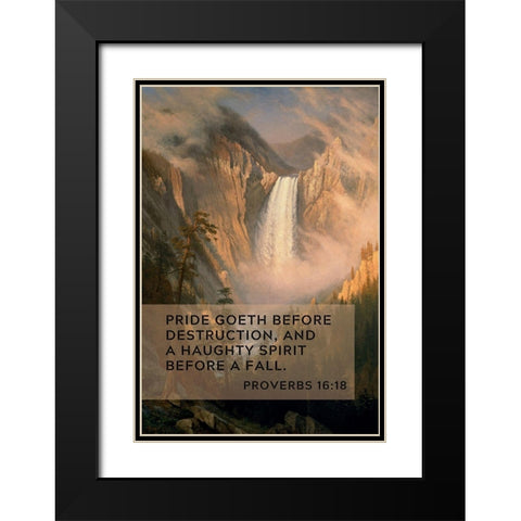 Bible Verse Quote Proverbs 16:18, Albert Bierstadt - Yellowstone Falls Black Modern Wood Framed Art Print with Double Matting by ArtsyQuotes