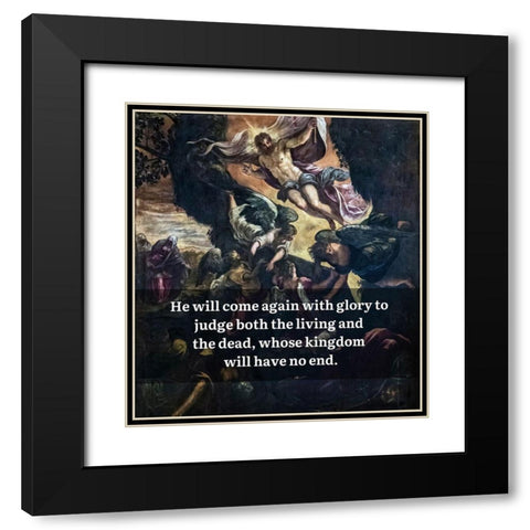 Nicene Creed Quote: Glory to Judge Black Modern Wood Framed Art Print with Double Matting by ArtsyQuotes