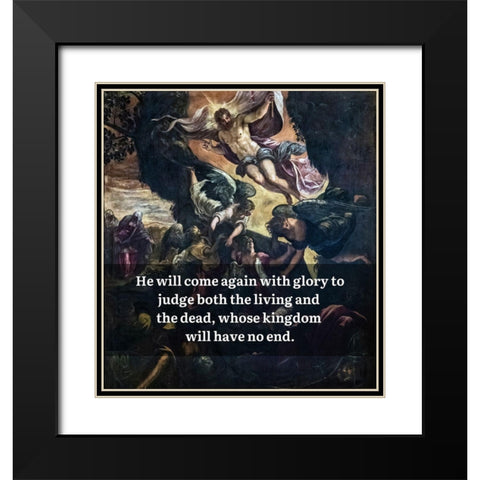 Nicene Creed Quote: Glory to Judge Black Modern Wood Framed Art Print with Double Matting by ArtsyQuotes
