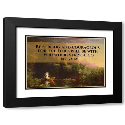 Bible Verse Quote Joshua 1:9, Thomas Cole - The Voyage of Life Childhood Black Modern Wood Framed Art Print with Double Matting by ArtsyQuotes