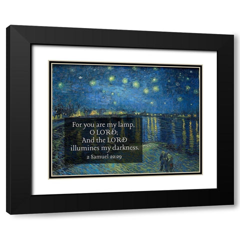 Bible Verse Quote 2 Samuel 22:29, Vincent van Gogh - Starry Night Over the Rhone Black Modern Wood Framed Art Print with Double Matting by ArtsyQuotes