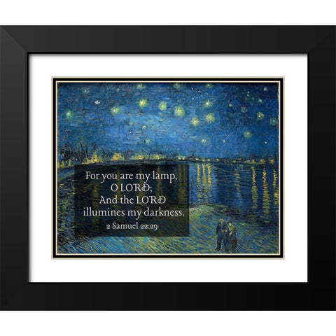 Bible Verse Quote 2 Samuel 22:29, Vincent van Gogh - Starry Night Over the Rhone Black Modern Wood Framed Art Print with Double Matting by ArtsyQuotes