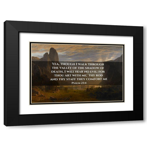 Bible Verse Quote Psalm 23:4, Albert Bierstadt - Looking Down Yosemite Valley Black Modern Wood Framed Art Print with Double Matting by ArtsyQuotes