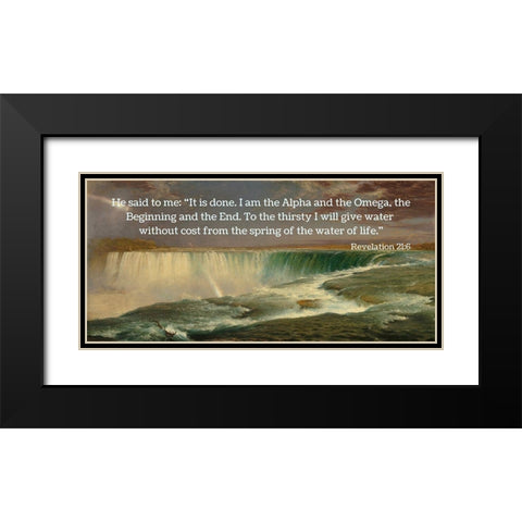 Bible Verse Quote Revelation 21:6, Frederic Edwin Church - Niagara Falls I Black Modern Wood Framed Art Print with Double Matting by ArtsyQuotes