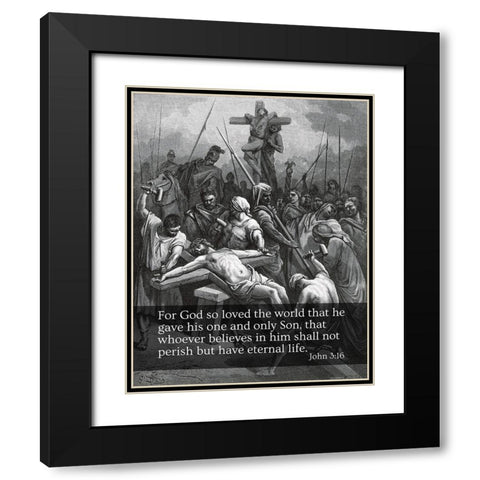 Bible Verse Quote John 3:16, Gustave Dore - Crucifixion of Jesus Black Modern Wood Framed Art Print with Double Matting by ArtsyQuotes