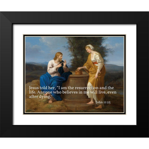 Bible Verse Quote John 11:25, Ferdinand Georg Waldmuller - Christ and the Samaritan Woman Black Modern Wood Framed Art Print with Double Matting by ArtsyQuotes