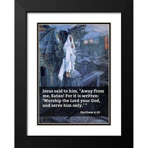 Bible Verse Quote Matthew 4:10, James Tissot - Satan Tried to Tempt Jesus Black Modern Wood Framed Art Print with Double Matting by ArtsyQuotes