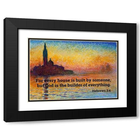 Bible Verse Quote Hebrews 3:4, Claude Monet - San Giorgio Maggiore at Dusk Black Modern Wood Framed Art Print with Double Matting by ArtsyQuotes