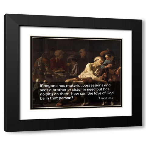 Bible Verse Quote 1 John 3:17, Hendrick Terbrugghen - Rich Man and the Poor Lazurus Black Modern Wood Framed Art Print with Double Matting by ArtsyQuotes