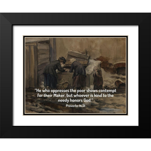 Bible Verse Quote Proverbs 14:31, Ivan Vladimirov - Woman and Girl Sorting Through Trash for Food Black Modern Wood Framed Art Print with Double Matting by ArtsyQuotes