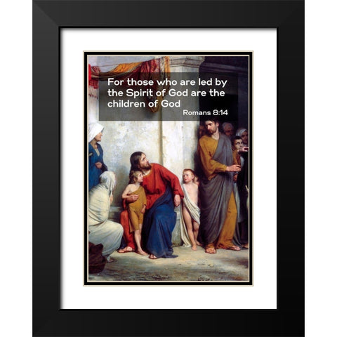 Bible Verse Quote Romans 8:14, Carl Bloch - Suffer the Children Black Modern Wood Framed Art Print with Double Matting by ArtsyQuotes