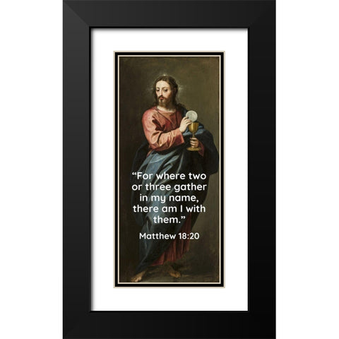 Bible Verse Quote Matthew 18:20, Alonso Cano - Christ the Redeemer Black Modern Wood Framed Art Print with Double Matting by ArtsyQuotes