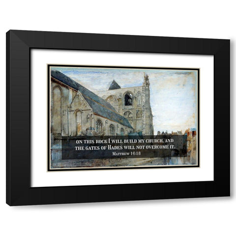 Bible Verse Quote Matthew 16:18, John Ruskin - Abbeville Church of St Wulfran Black Modern Wood Framed Art Print with Double Matting by ArtsyQuotes