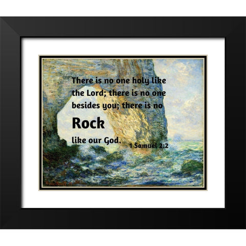 Bible Verse Quote 1 Samuel 2:2, Claude Monet - The Manneport Rock Arch West of Etretat Black Modern Wood Framed Art Print with Double Matting by ArtsyQuotes