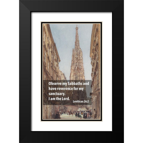 Bible Verse Quote Leviticus 26:2, Rudolf von Alt - The Saint Stephens Cathedral in Vienna Black Modern Wood Framed Art Print with Double Matting by ArtsyQuotes