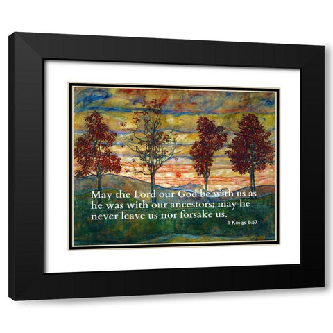 Bible Verse Quote 1 Kings 8:57, Egon Schiele - Four Trees 1917 Black Modern Wood Framed Art Print with Double Matting by ArtsyQuotes