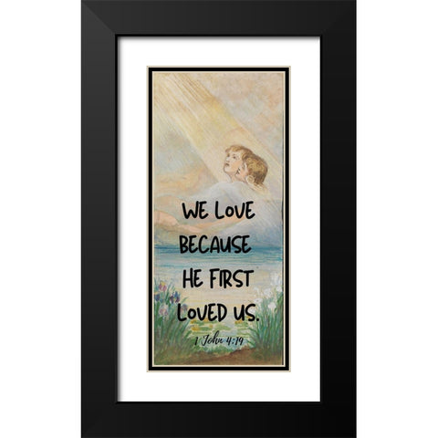 Bible Verse Quote 1 John 4:19, Louis Comfort Tiffany - Design for window 3 Black Modern Wood Framed Art Print with Double Matting by ArtsyQuotes