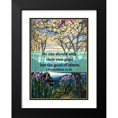 Bible Verse Quote 1 Corinthians 10:24, Louis Comfort Tiffany - Magnolias and Irises Black Modern Wood Framed Art Print with Double Matting by ArtsyQuotes