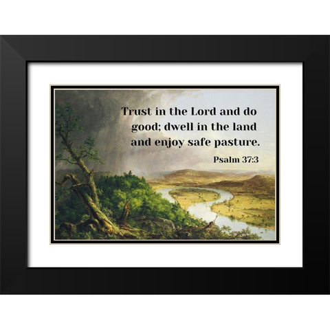 Bible Verse Quote Psalm 37:3, Thomas Cole - View from Mount Holyoke Black Modern Wood Framed Art Print with Double Matting by ArtsyQuotes