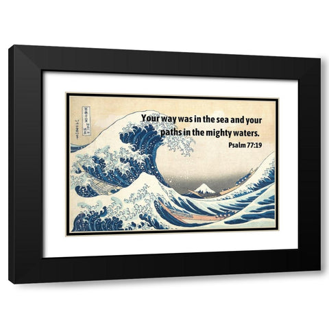 Bible Verse Quote Psalm 77:19, Katsushika Hokusai - The Great Wave of Kanagawa Black Modern Wood Framed Art Print with Double Matting by ArtsyQuotes