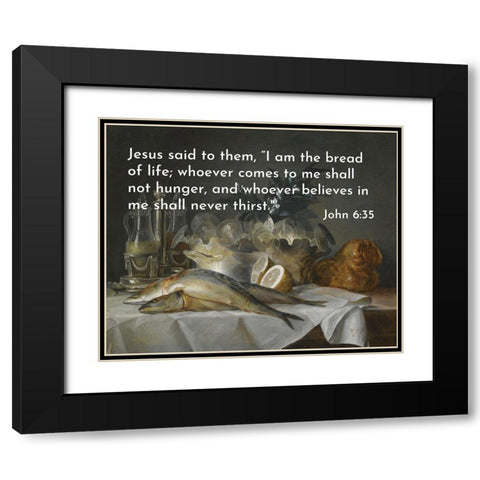 Bible Verse Quote John 6:35, Anna Vallayer Coster - A Still Life of Mackerel Glassware Black Modern Wood Framed Art Print with Double Matting by ArtsyQuotes