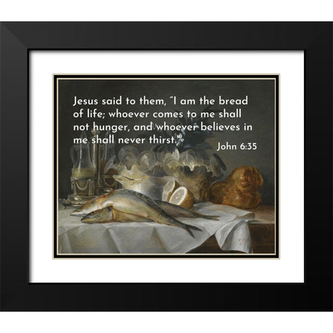 Bible Verse Quote John 6:35, Anna Vallayer Coster - A Still Life of Mackerel Glassware Black Modern Wood Framed Art Print with Double Matting by ArtsyQuotes