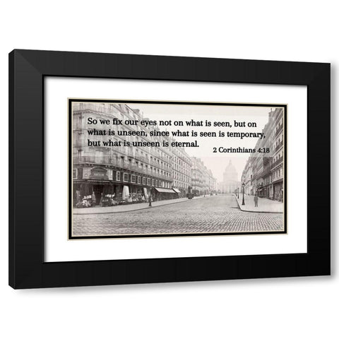 Bible Verse Quote 2 Corinthians 4:18, Charles Marville - Soufflot Street Black Modern Wood Framed Art Print with Double Matting by ArtsyQuotes